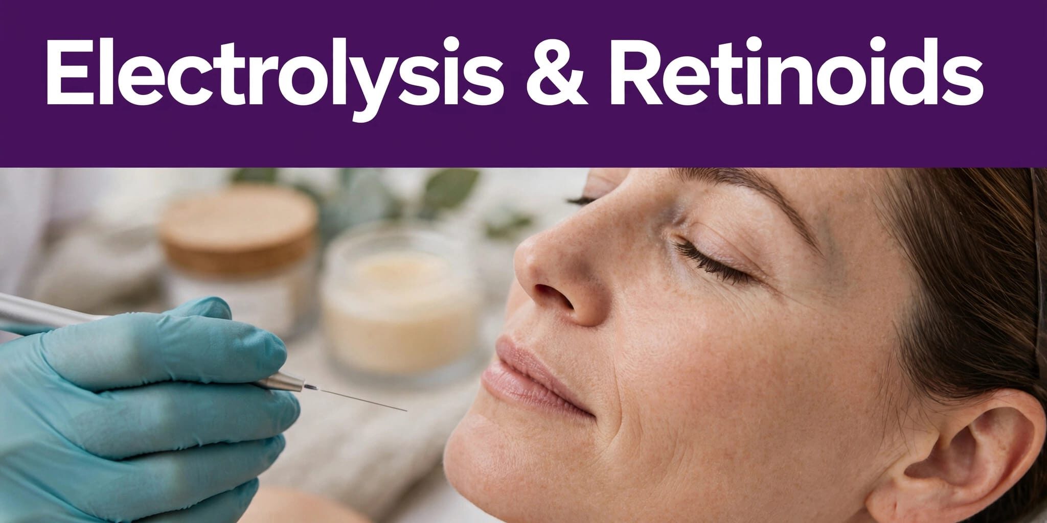 electrolysis retinoids